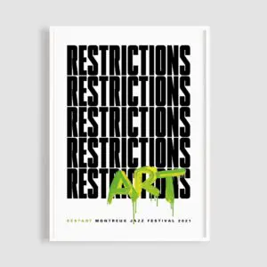 Affiche Restart de Joceline Strebel affiche cinq fois "RESTRICTIONS" en noir gras, la dernière fois étant partiellement masquée par "ART" en gros traits vert fluo. Ci-dessous : REDÉMARRAGE DU FESTIVAL DE JAZZ DE MONTREUX 2021.