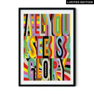 Une Affiche Lakwena, 2025, Édition Limitée, abstraite et colorée, dans un cadre noir, indique "ALL YOU SEE IS GLORY" (Tout ce que vous voyez est gloire) avec des détails d'événements se chevauchant sur un fond rayé ondulé et la mention "Édition Limitée" dans le coin supérieur.